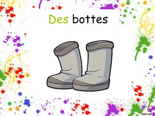 Des bottes

 
