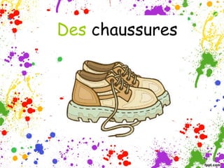 Des chaussures

 