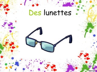 Des lunettes

 