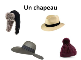 Un chapeau
 