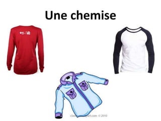 Une chemise
 