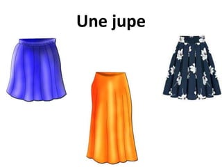 Une jupe
 