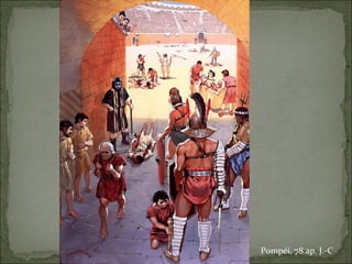 Pompéi, 78 ap. J.-C 