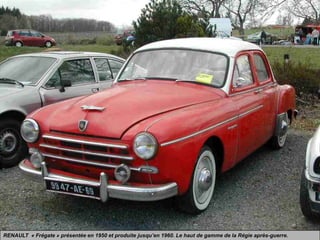 RENAULT « Frégate » présentée en 1950 et produite jusqu’en 1960. Le haut de gamme de la Régie après-guerre.
 