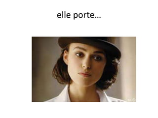 elle porte…
 