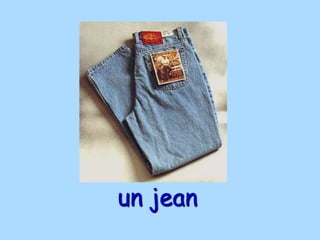 un jean
 