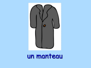 un manteau
 