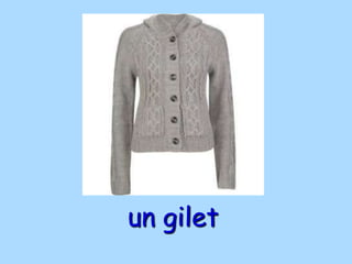 un gilet
 