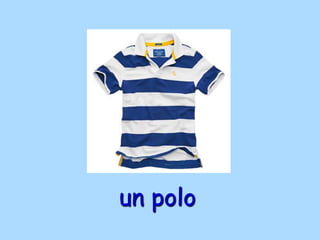 un polo
 