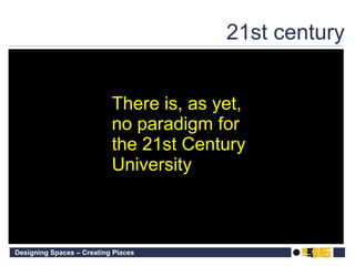 21st century There is, as yet, no paradigm for  the 21st Century University 