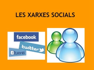 LES XARXES SOCIALS 