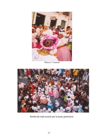 27
Photos C. Ciserane
Samba-de-roda assurée par la jeune génération.
 