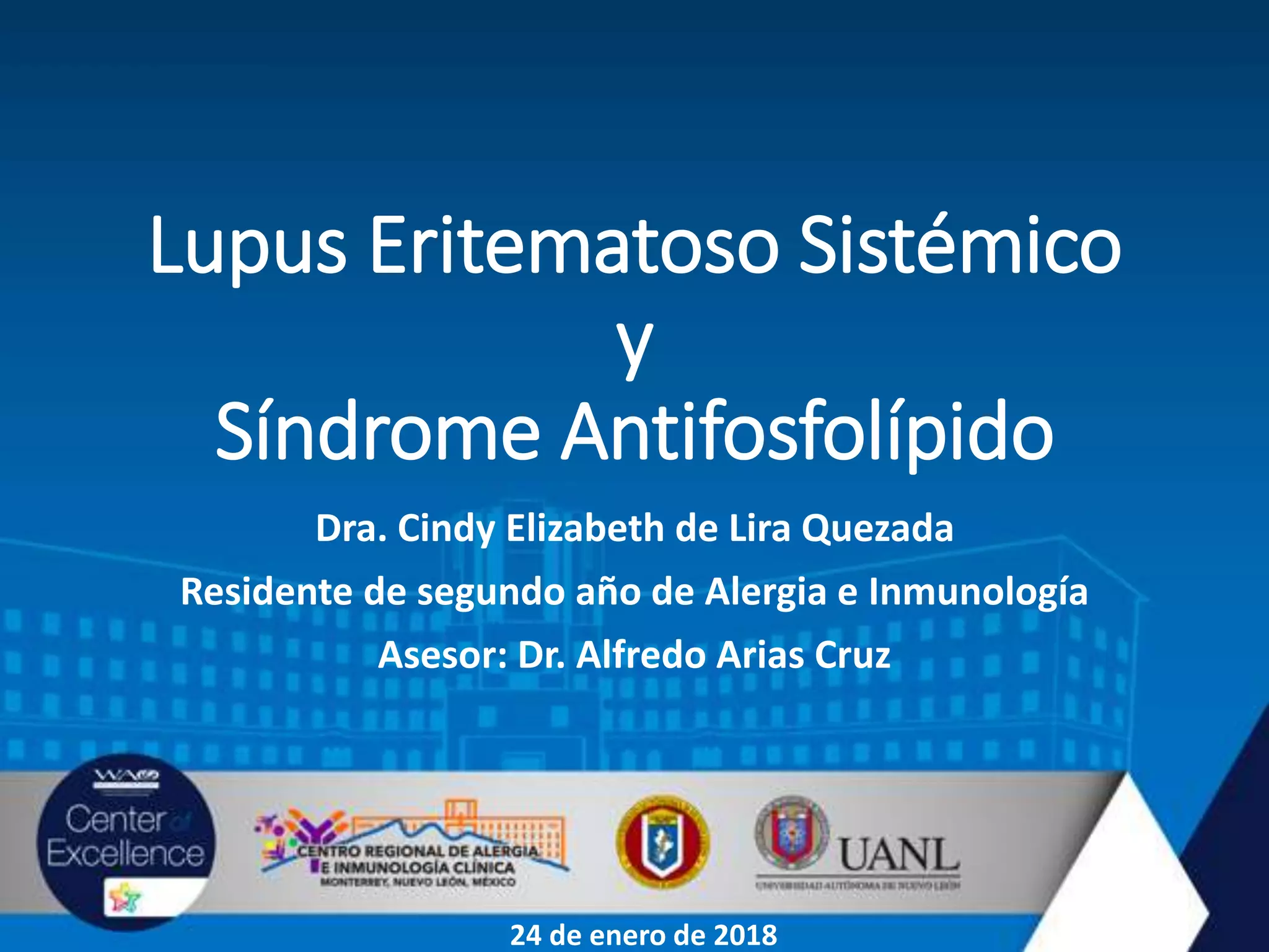 Lupus eritematoso sistémico y síndrome antifosfolípido | PPT