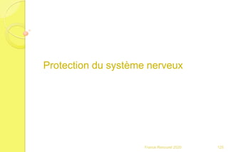 Protection du système nerveux
125Franck Rencurel 2020
 