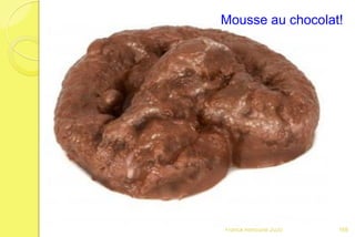 Franck Rencurel 2020
Mousse au chocolat!
168
 