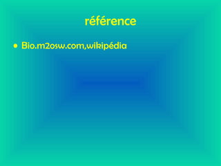 référence Bio.m2osw.com,wikipédia 
