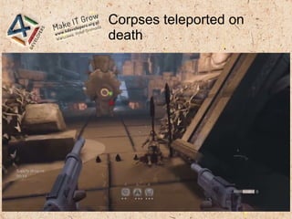 Corpses teleported on
death
 