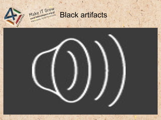 Black artifacts
 