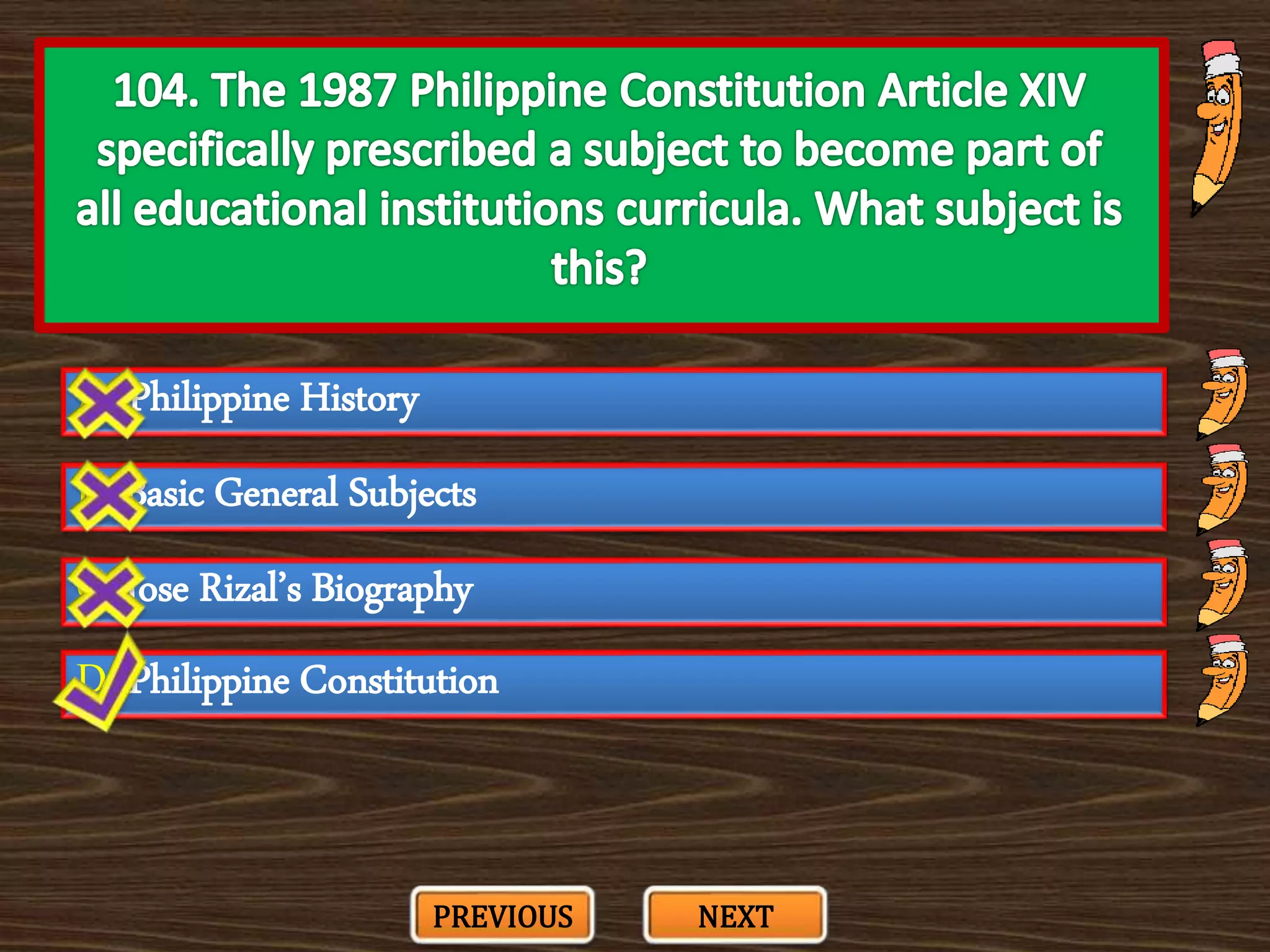 A. Philippine History
C. Jose Rizal’s Biography
B. Basic General Subjects
D. Philippine Constitution
PREVIOUS NEXT
 