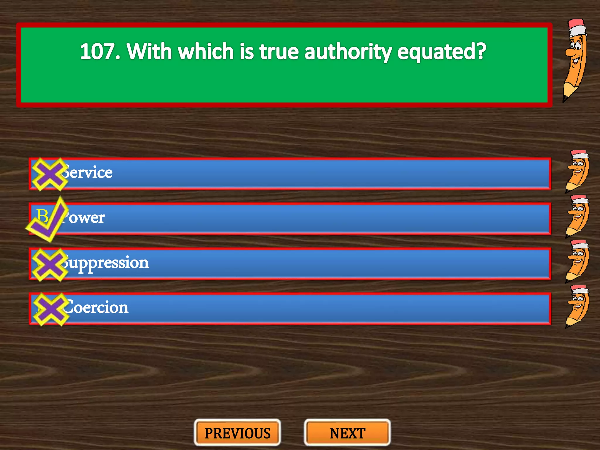 A. Service
C. Suppression
B. Power
D. Coercion
PREVIOUS NEXT
 