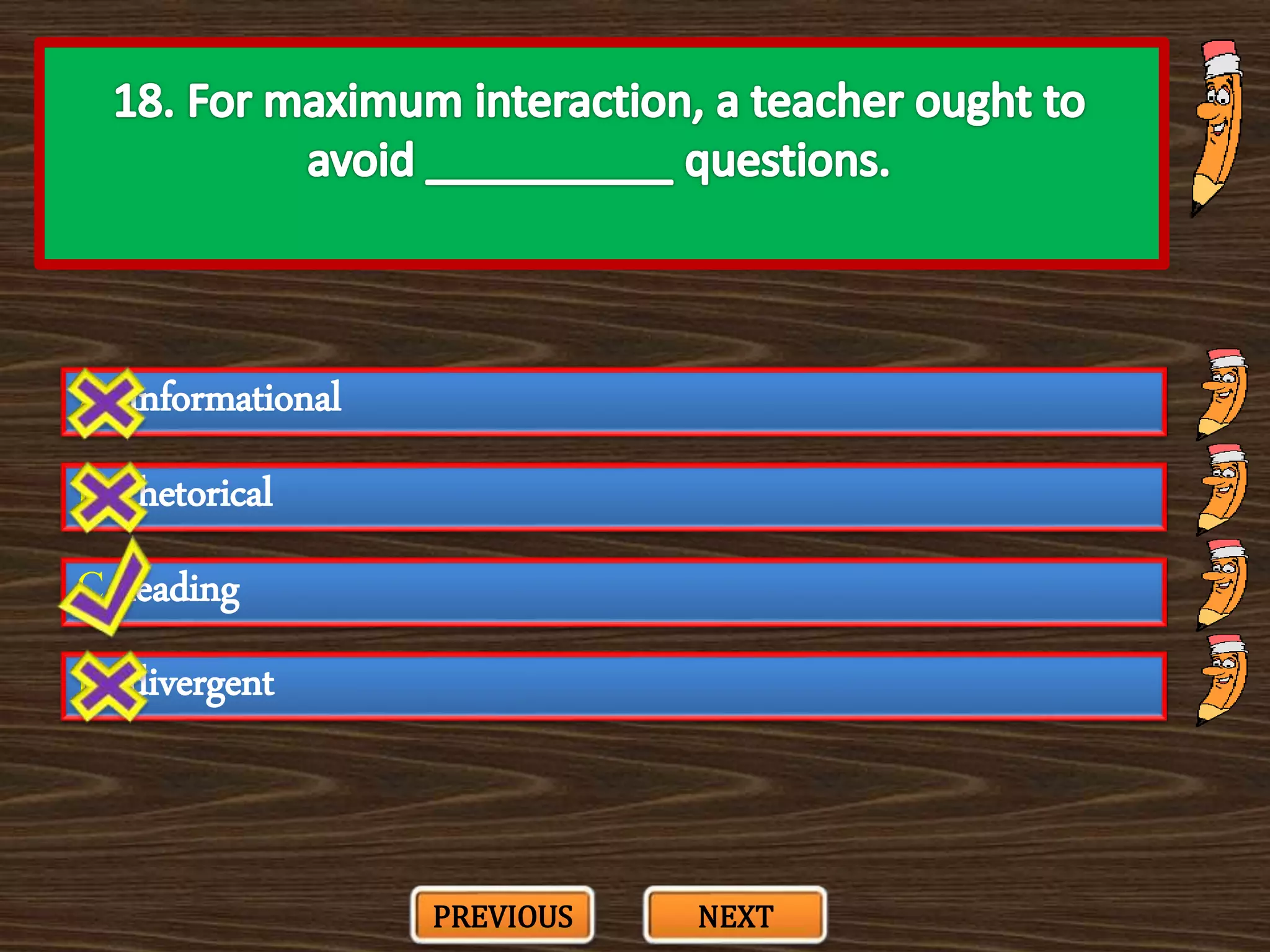 A. informational
C. leading
B. rhetorical
D. divergent
PREVIOUS NEXT
 