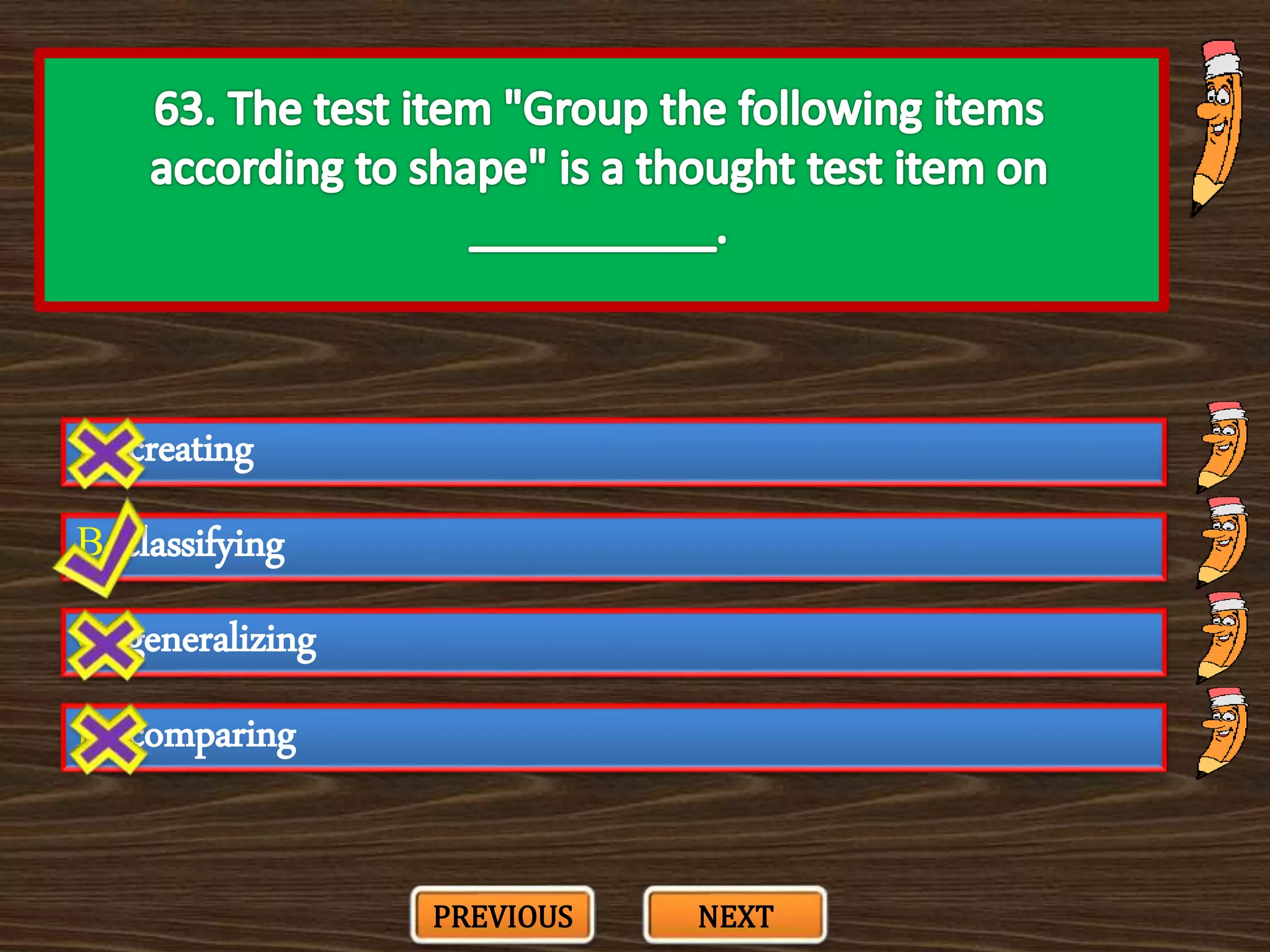 A. creating
C. generalizing
B. classifying
D. comparing
PREVIOUS NEXT
 