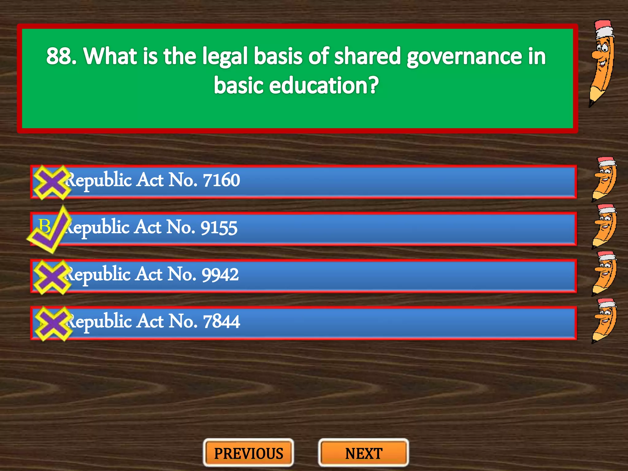 A. Republic Act No. 7160
C. Republic Act No. 9942
B. Republic Act No. 9155
D. Republic Act No. 7844
PREVIOUS NEXT
 