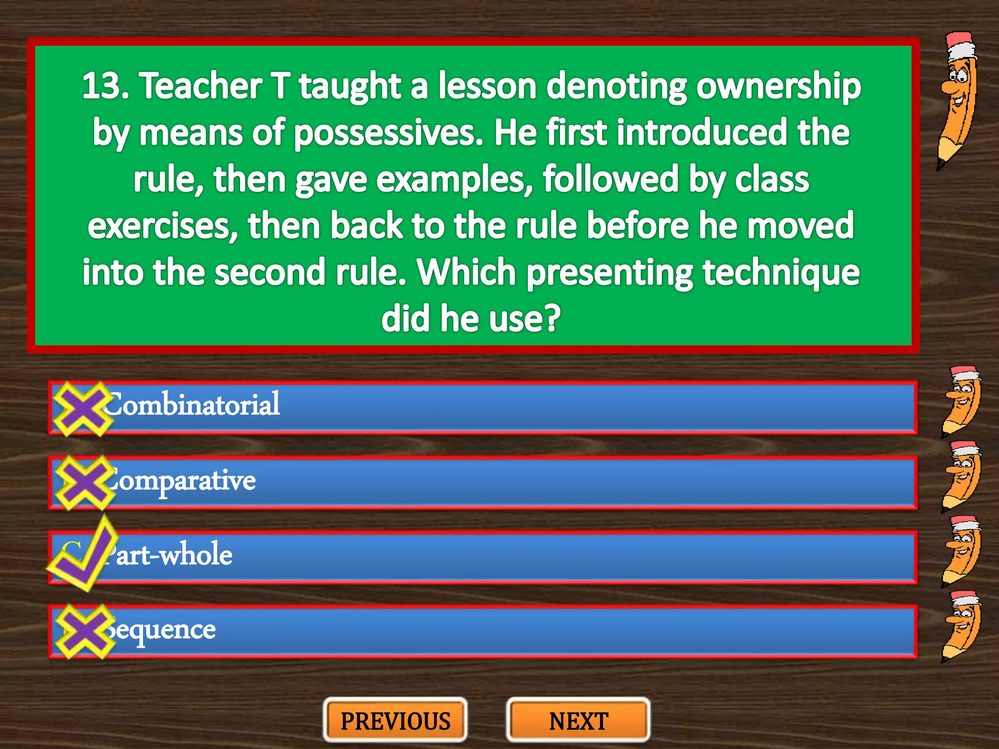 A. Combinatorial
C. Part-whole
B. Comparative
D. Sequence
PREVIOUS NEXT
 