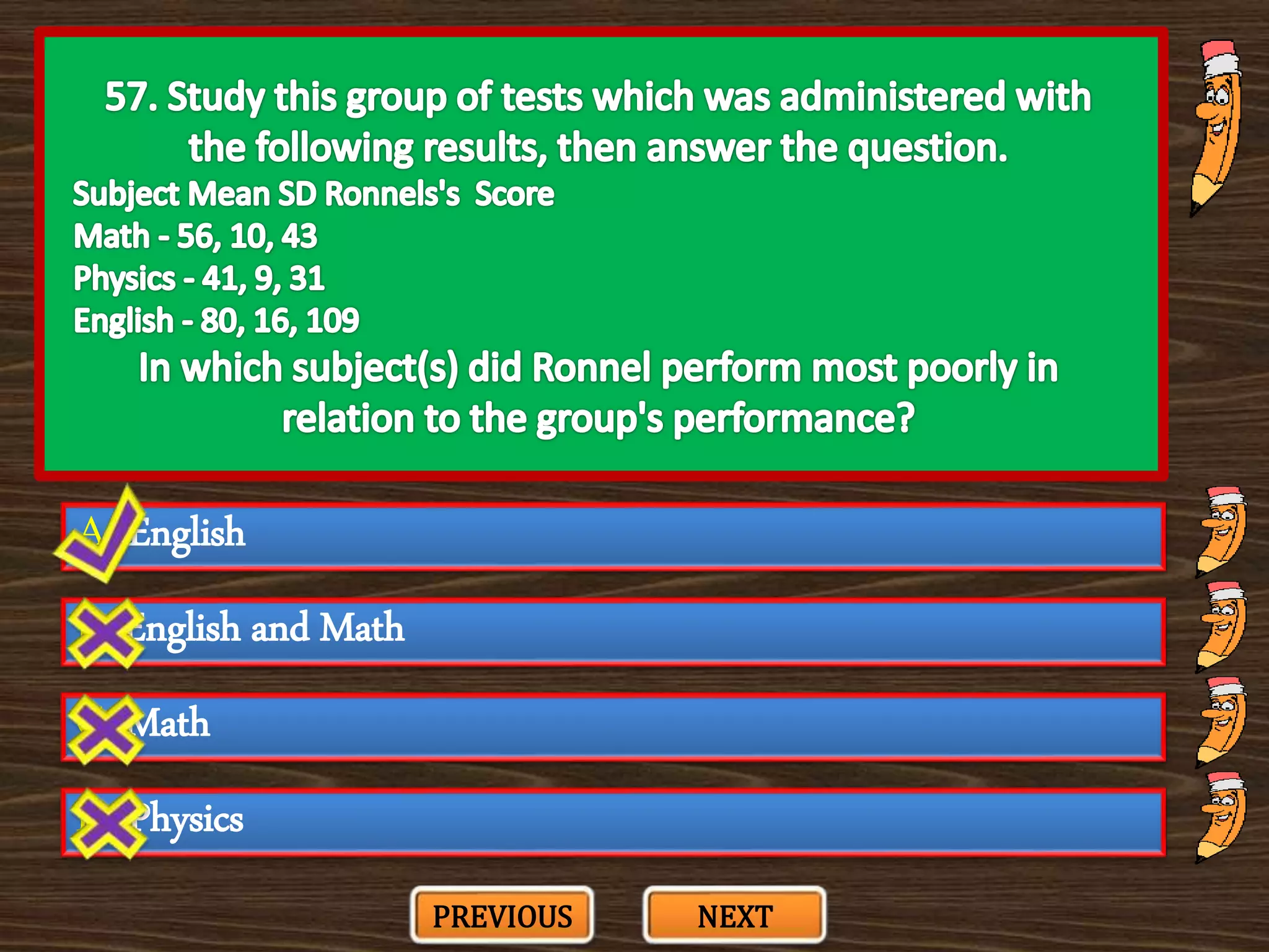 A. English
C. Math
B. English and Math
D. Physics
PREVIOUS NEXT
 