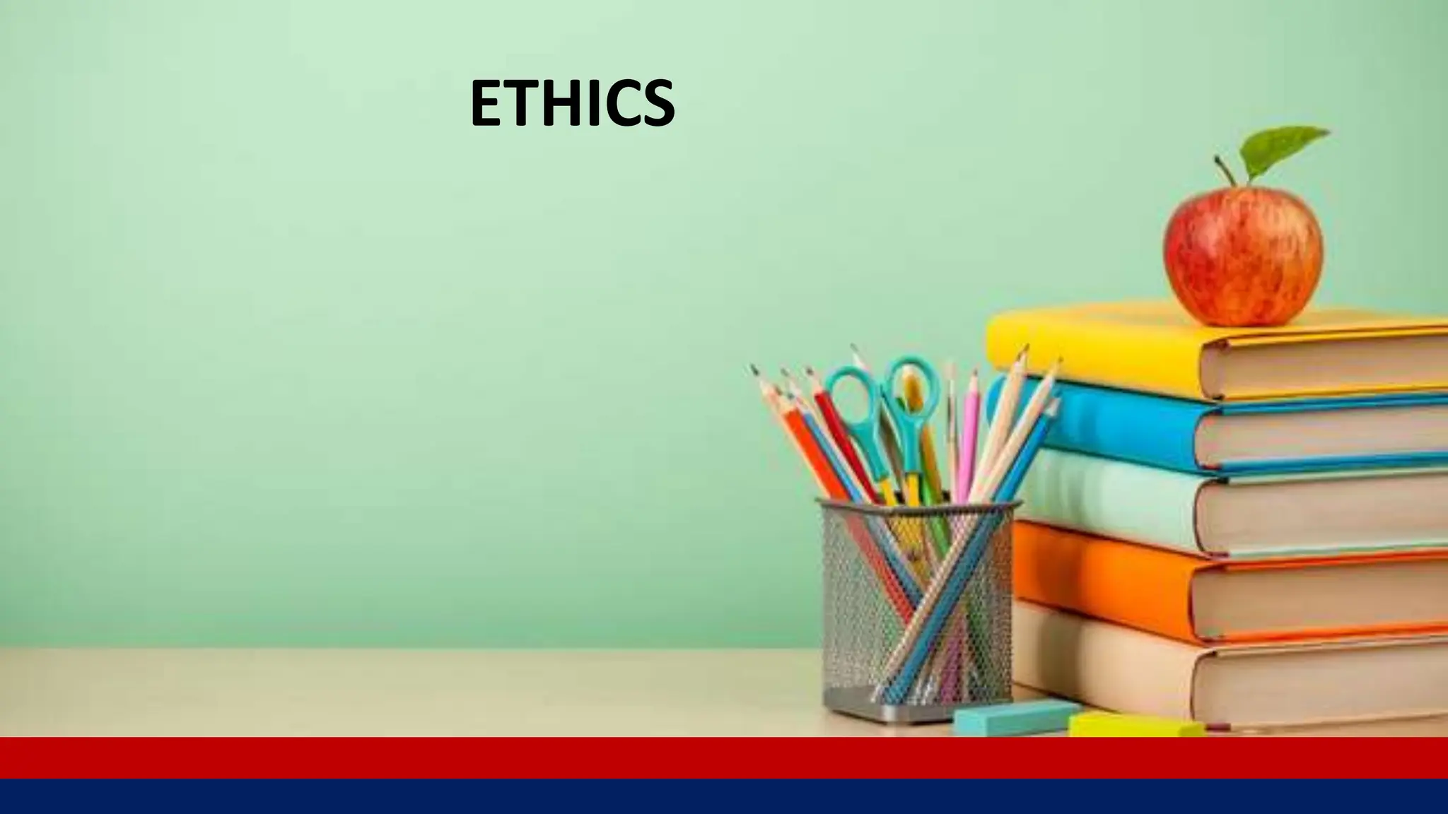 ETHICS
 