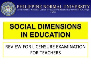 REVIEW FOR LICENSURE EXAMINATION
FOR TEACHERS
 