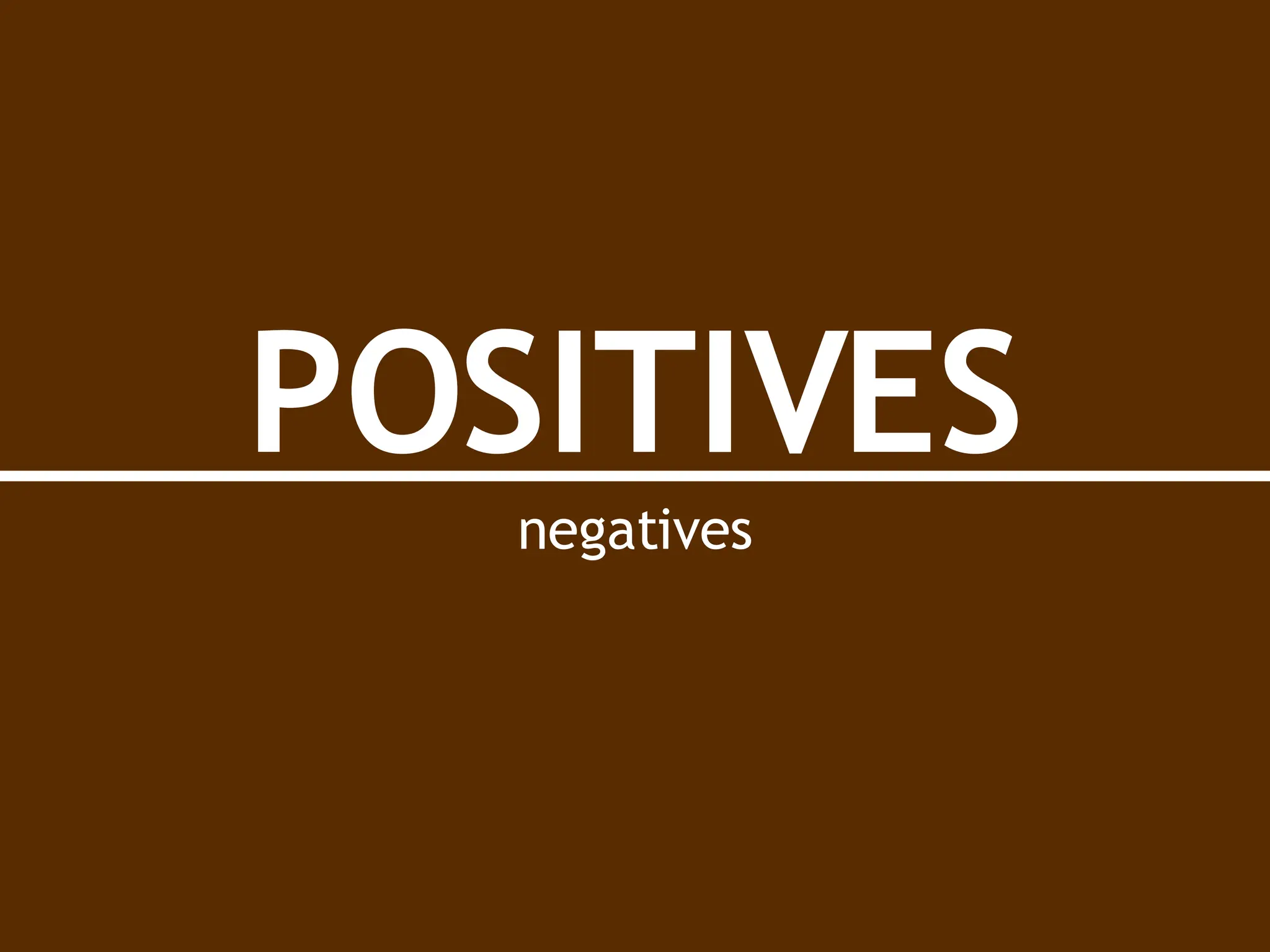 The changing web: trends POSITIVES negatives 