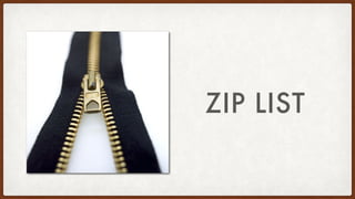 ZIP LIST
 