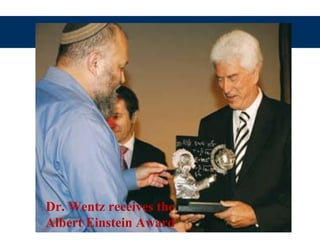 Dr. Wentz receives the
Albert Einstein Award
 