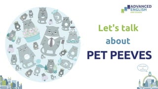 Let_39_s_talk_about_pet_peeves.pdf