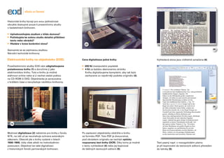 Historické knihy bývají pro svou jedinečnost
obvykle dostupné pouze k prezenčnímu studiu
v badatelnách knihoven.

  přednostňujete
  U                   studium v klidu domova?
  otřebujete
  P              ke svému studiu detailní přiblížení
    textu nebo obrázků?
    ledáte v knize konkrétní slova?
    H                                                      (2)

Seznamte se se zajímavou službou                                                                                                                                         (4)
Národní technické knihovny

Elektronické knihy na objednávku (EOD).                Cena digitalizace jedné knihy:                      Vyhledaná slova jsou viditelně označena (4).

Prostřednictvím služby EOD vám zdigitalizujeme            200 Kč manipulační poplatek
požadovanou knihu (1) a doručíme ji jako                   Kč za každou skenovanou stránku
                                                           4
elektronickou knihu. Tuto e-knihu je možné                 Knihy digitalizujeme kompletní, aby tak byla
stáhnout online nebo si ji nechat zaslat poštou            zachycena co nejvěrněji podoba originálu (3).
na CD-ROM či DVD. Objednávka je zpracována
v krátkém čase a nevyžaduje návštěvu knihovny.


                                                                                                               T e m p e l. Die erwähnten Thürme, Taa
                                                                                                               (verwandt mit dem buddhaistischen Tee), sind gewöhnlich
                                                                                                               buddhaistifche Dagops, Pagoden. Oft
                                                                                                               bilden sie den Mittelpunkt großer complicirter
                                                                                                               Anlagen, oft stehen sie auch einzeln und scheinen
                                                                                                               dann dieselbe Bestimmung zu haben wie die
                                                                                                               Topa's des buddhaistischen Indiens; s. Fig. 735.
                                                                                                               Auch die e i g e n t l i c h e n Tempel sind in der
                                                                                                               Regel mit einem Thurm geziert, der nicht ein in
                                                                                                               die Höhe strebendes Ganze bildet, sondern aus
                                                                                                                                                                         (5)
                                                                                                               Stockwerken besteht, die, in der Regel Polygon im
                                                                                                               Grundriß und ohne organische Verbindung übereinander
                                                                                                               gesetzt, allmälig an Breite abnehmen und
                                                                                                               oben einen säulengestützten Pavillon tragen, überhaupt
                                                                                                               vieles Verwandte mit den indischen Pagoden
                                                                                                               zeigen, während das ganze übrige Architektursystem
                                                                                                               eigentlich zu diesen Tburmbauten nicht paßt. Auf
    (1)                                                    (3)                                                 den spitzen solcher Thürme (s. Fig. 736) stehen
                                                                                                               oft hohe Mastbäume mit großen Kugeln an ihrer
                                                                                                               Spitze, umgeben von spiralförmig frei um den
                                                                                                               Baum sich kinanwindenden eisernen Bändern, ein
                                                                                                               Motiv, welches wir mit geringen Abänderungen
Možnost digitalizace (2) nabízíme pro knihy z fondu    Po zaplacení objednávky obdržíte e-knihu                an den maurischen und russischen Tbürmen und
NTK, na něž už se nevztahuje ochrana autorským         ve formátu PDF. Toto PDF je dvouvrstvé,
zákonem. Obecně jde o knihy vydané v letech            pod obrázkem originálu se nachází opticky
1500–1900, vždy však záleží na individuálním           rozpoznaný text knihy (OCR). Díky tomu je možné     Text psaný např. v novogotickém písmu
posouzení. Objednat lze také digitalizaci              v textu vyhledávat (4) nebo jej kopírovat           je při kopírování do textových editorů převeden
z historických fondů partnerských knihoven.            do běžných textových editorů (5).                   do latinky (5).
 