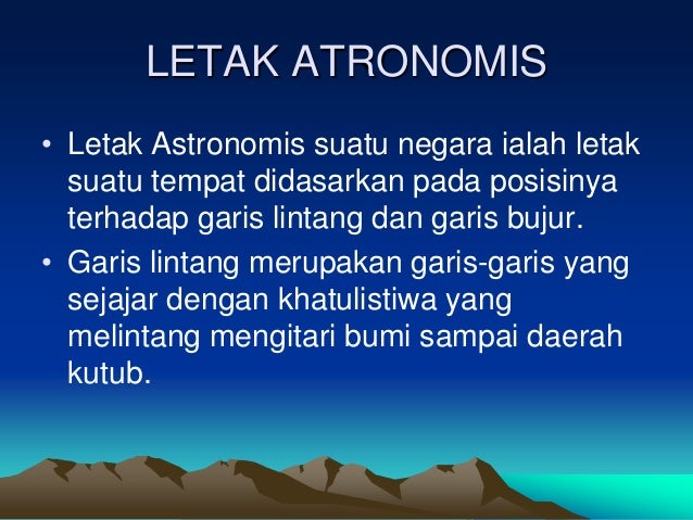 Letak Geografis Astronomis Dan Geologin 2 Letak Geografis Astronomis Dan Geologin 2