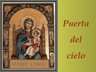 Puerta
del
cielo
 