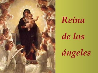 Reina
de los
ángeles
 