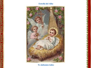 Te alabamos todos
Estrella del Alba
 