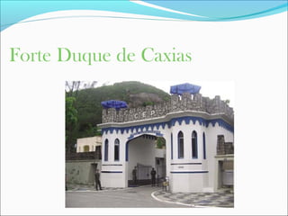 Forte Duque de Caxias
 