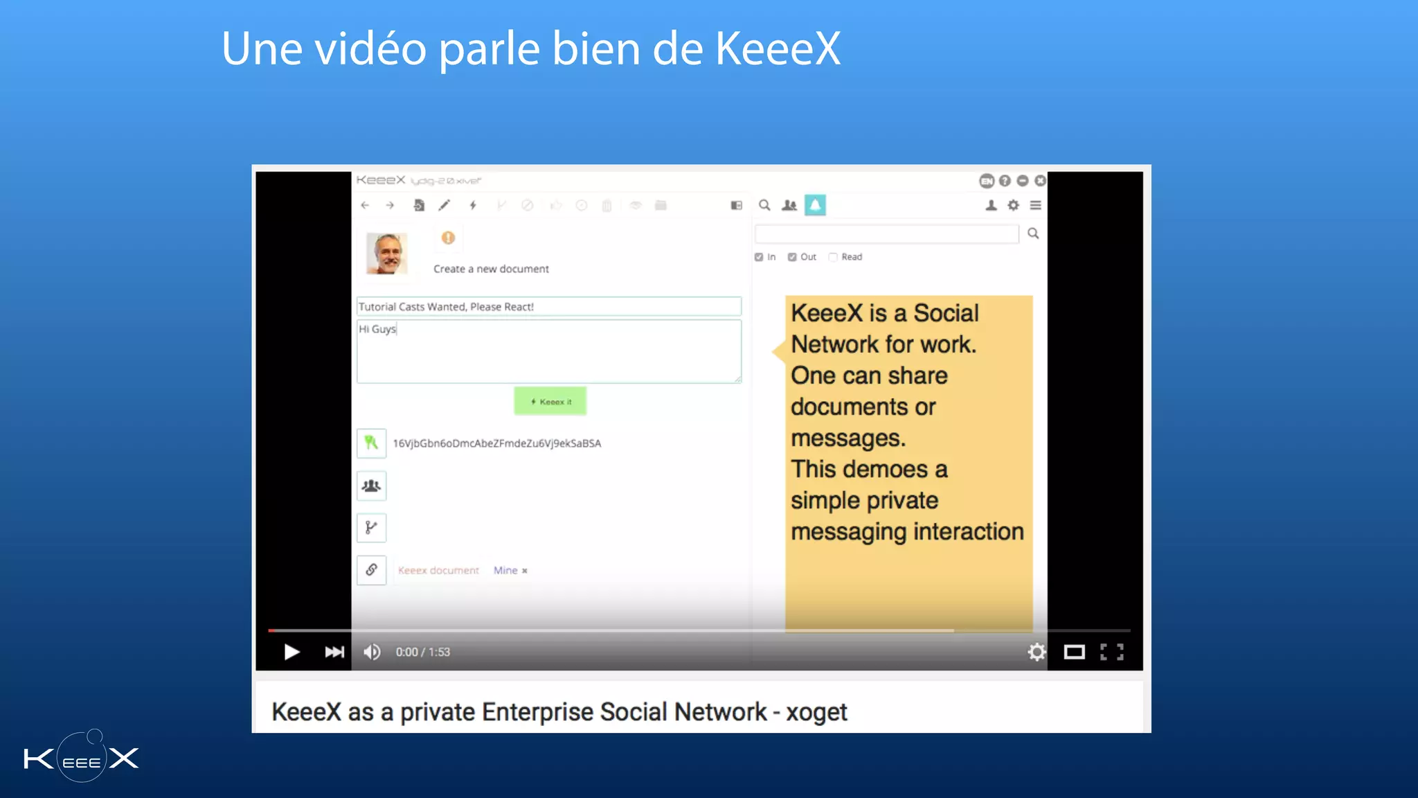 Une vidéo parle bien de KeeeX
 