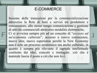 1)Un nuovo modo di comunicare fra le persone, riducendo I costi e consentendo la fruizione del servizio a strati sempre più ampi della popolazione, anche con nuove modalità ed estendendo il campo e l'ampiezza della comunicazione oltre ogni limite fisico e geografico; 