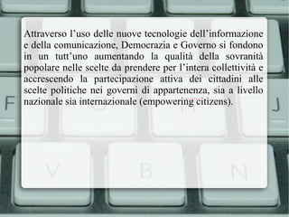 4)E, ancora in evoluzione, la creazione e il progresso di Internet, con la sua rete di connessione e di servizi che nascono nel cyberspazio per rispondere ad un numero sempre in aumento di nuovi bisogni. 