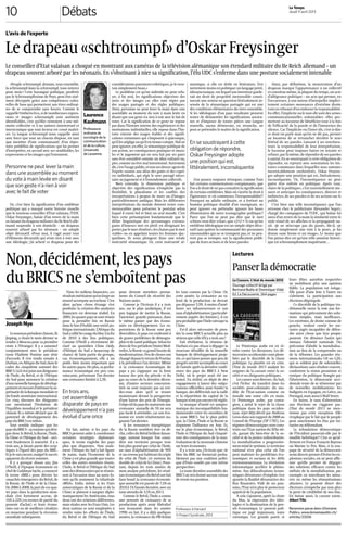 Débats
Le Temps
Jeudi 11 avril 2013
10
Non, décidément, les pays
du BRICS ne s’emboîtent pas
Joseph Nye
Lenouveauprésidentchinois,Xi
Jinping, a choisi le mois dernier se
rendre à Moscou pour sa première
visite à l’étranger. Il y a annoncé
conjointement avec le président
russe Vladimir Poutine une série
d’accords. Il s’est rendu ensuite à
Durban, en Afrique du Sud, dans le
cadre du cinquième sommet des
BRICS.Làils’estjointauxdirigeants
de l’Inde, du Brésil, et de l’Afrique
du Sud pour annoncer la création
d’unenouvellebanquededévelop-
pementenmesured’atténuerlasu-
prématiedelaBanquemondialeet
du Fonds monétaire international.
Les cinq discours des dirigeants
ont mentionné l’évolution de
l’équilibre mondial et le président
chinois Xi a même déclaré que «le
potentiel de développement des
pays du BRICS est infini».
Tout semble indiquer que les
paysduBRICS–acronymequidési-
gne donc le Brésil, la Russie, l’Inde,
la Chine et l’Afrique du Sud – arri-
vent finalement à maturité. Il y a
trois ans, je faisais partie des scep-
tiques à l’égard des pays du BRIC.
Etjelesuisencore,malgrélesuccès
apparent du récent sommet.
Il y a presque douze ans, Jim
O’Neill, à l’époque économiste en
chefdeGoldmanSachs,aconsacré
le terme «BRIC» pour décrire les
«marchés émergents» du Brésil, de
la Russie, de l’Inde et de la Chine.
De 2000 à 2008, la part de ces qua-
tre pays dans la production mon-
diale s’est fortement accrue, de
16% à 22% (en termes de parité du
pouvoir d’achat) et leurs écono-
mies ont eu de meilleurs résultats
en moyenne pendant la récession
mondiale subséquente.
Dans les milieux financiers, ces
résultatsméritaientqu’onforgeun
nouvel acronyme accrocheur. C’est
alors qu’une chose étrange s’est
produite: la création des analystes
financiers est devenue réalité. En
2009,lesquatrepayssesontréunis
pour la première fois en Russie
dans le but d’établir une entité po-
litique internationale. L’Afrique du
Sudaralliélesrangsdublocàlafin
de 2010 à des fins politiques.
Comme O’Neill a récemment dé-
claré au quotidien China Daily,
«l’Afrique du Sud a beaucoup de
chance de faire partie du groupe,
car, économiquement, elle a un
poids bien moins important que
les autres pays». De plus, sa perfor-
mance économique est peu con-
vaincante, présentant l’an dernier
une croissance limitée à 2,3%.
En fait, même si les pays du
BRICS peuvent aider à coordonner
certaines stratégies diplomati-
ques, le terme englobe des pays
plus que disparates. Non seule-
ment l’Afrique du Sud y fait figure
de naine, mais l’économie de la
Chine y est plus grande que toutes
celles des autres membres réunis.
L’Inde, le Brésil et l’Afrique du Sud
sontdesdémocratiesquiseréunis-
sent à l’occasion dans un autre fo-
rum qu’ils nomment la trilatérale
«IBSA». Enfin, même si les Etats
autocratiques de la Russie et de la
Chine se plaisent à narguer diplo-
matiquement les Américains, tous
deux ont des relations différentes,
mais vitales avec les Etats-Unis. Les
deux nations se sont employées à
rendre vains les efforts de l’Inde,
du Brésil et de l’Afrique du Sud
pour devenir membres perma-
nents du Conseil de sécurité des
Nations unies.
Comme je l’écrivais il y a trois
ans, sur le plan analytique, il est
peu logique de mettre la Russie,
l’ancienne grande puissance, dans
le même panier que des écono-
mies en développement. Les ex-
portations de la Russie sont peu
diversifiées, le pays est confronté à
de graves problèmes de démogra-
phieetdesantépublique.Selonles
diresdel’ex-présidentDmitriMed-
vedev, la Russie «a grand besoin de
modernisation».Peudechosesont
changédepuisleretourdePoutine
à la présidence l’an dernier. Même
si la croissance économique du
pays a pu s’appuyer sur la forte
hausse des prix du pétrole et du
gaz au cours de la dernière décen-
nie, d’autres secteurs concurren-
tiels ne sont toujours pas au ren-
dez-vous alors qu’il se trouve
maintenant devant la perspective
d’une baisse des prix de l’énergie.
L’objectifdupaysdemaintenirune
croissance annuelle de 5% ne sera
pas facile à atteindre, car son éco-
nomie est restée relativement sta-
gnante l’an dernier.
Si les ressources énergétiques
de la Russie semblent être en dé-
clin,cellesduBrésilbrillentdavan-
tage, surtout lorsque l’on consi-
dère son territoire presque trois
fois plus grand que celui de l’Inde,
un taux d’alphabétisation de 90%
et un revenu par habitant du triple
de celui de l’Inde (et environ du
double de celui de la Chine). Pour-
tant, depuis les trois années de
mon analyse précédente, les résul-
tatséconomiquesduBrésilontfait
faux bond: la croissance économi-
que annuelle est passée de 7,5% en
2010à1%l’annéedernière,avecun
taux attendu de 3,5% en 2013.
Comme le Brésil, l’Inde a connu
une poussée de croissance de sa
production après avoir libéralisé
son économie dans les années
1990; en fait, il y a déjà quelques
années, la croissance du PIB frôlait
les taux connus par la Chine. Or,
cette année, la croissance au ra-
lenti de la production ne devrait
pas dépasser 5,9%. A moins d’amé-
liorer ses infrastructures et son
taux d’alphabétisation (particuliè-
rement auprès des femmes), il est
peuprobablequel’Inderattrapela
Chine.
Est-il alors nécessaire de pren-
dre la zone BRICS actuelle plus au
sérieux que celle d’il y a trois ans?
Fait révélateur, la réunion de
Durban n’a pas réussi à dégager la
structure détaillée de la nouvelle
banque de développement proje-
tée, ce qui laisse penser que peu de
progrèsontétéaccomplisaucours
de l’année après la dernière confé-
rence des pays du BRICS à New
Delhi, où le projet avait été an-
noncé. En réalité, en dépit de des
engagements à lancer des «négo-
ciations officielles» pour fonder la
banque, des différends sur la taille
et la répartition du capital de la
banquen’ontpasencoreétéréglés.
Le manque d’unité est sympto-
matique des incompatibilités fon-
damentales entre les membres de
la zone BRICS. Sur le plan politi-
que, la Chine, l’Inde et la Russie se
disputent l’influence en Asie. Et,
sur le plan économique, le Brésil,
l’Inde et l’Afrique du Sud s’inquiè-
tent des conséquences de la sous-
évaluation de la monnaie chinoise
sur leurs économies.
Il y a trois ans, j’écrivais que «le
bloc du BRIC ne formerait proba-
blement pas une coalition politi-
que d’Etats soudés par une même
perspective».
La toute dernière assemblée des
BRICS ne m’a donné aucune raison
de revoir ma position.
Professeur à Harvard
© Project Syndicate, 2013
En trois ans,
cet assemblage
disparate de pays en
développement n’a pas
évolué d’une once
L’avis de l’experte
Le drapeau «schtroumpf» d’Oskar Freysinger
Le conseiller d’Etat valaisan a choqué en montrant aux caméras de la télévision alémanique son étendard militaire du IIe Reich allemand – un
drapeau souvent arboré par les néonazis. En s’obstinant à nier sa signification, l’élu UDC s’enferme dans une posture socialement intenable
Laurence
Kaufmann
«Peuple schtroumpf, demain, tous ensemble,
la schtroumpf dans la schtroumpf, vous voterez
pour moi»! Cette harangue politique, proférée
par le Schtroumpfissime de Peyo, peut être aisé-
ment décryptée grâce aux compétences cultu-
relles de base qui permettent aux êtres ordinai-
res de se comprendre sans heurts. Comme le
rappelle Umberto Eco, si de nombreuses expres-
sions et images schtroumpfs sont aisément
identifiables, c’est qu’elles renvoient à une mé-
moire collective et à un univers intertextuel et
intericonique que tout lecteur est censé maîtri-
ser. La langue schtroumpf nous rappelle ainsi
avec force que tout un chacun dispose, en tant
que membre d’une communauté, d’un réper-
toire prédéfini de significations qui lui permet
d’interpréter, en accord avec ses semblables, les
expressions et les images qui l’entourent.
Or, c’est bien la signification d’un emblème
politique qui a marqué notre histoire visuelle
que le nouveau conseiller d’Etat valaisan, l’UDC
Oskar Freysinger, balaie d’un revers de la main
en faisant du drapeau militaire du IIe Reich alle-
mand suspendu à son domicile – un drapeau
souvent arboré par les néonazis – un simple
objet décoratif. «Pour moi, il s’agit avant tout
d’éléments décoratifs qui n’ont rien à voir avec
une idéologie; j’ai acheté ce drapeau pour des
Personne ne peut lever la main
dans une assemblée au moment
du vote à main levée en disant
que son geste n’a rien à voir
avec le fait de voter
considérations purement esthétiques, je le trou-
vais simplement beau.»
Le problème est qu’un individu ne peut refu-
ser, à lui seul, les significations objectives des
mots et des images car elles sont régies par
des usages partagés et des règles publiques.
Ainsi, personne ne peut lever la main dans une
assemblée au moment du vote à main levée en
disant que son geste n’a rien à voir avec le fait de
voter. Car la signification de ce geste ne repose
pas dans l’histoire interne des expériences et des
motivations individuelles; elle repose dans l’his-
toire externe des usages établis et des signifi-
cations communes qui s’imposent à quiconque,
qu’il les néglige ou qu’il en tienne compte. Nul ne
peut ignorer, en effet, la sémantique publique de
son action, ses conséquences pratiques et mora-
les et le jugement qui en sera fait par ses pairs
sans être considéré comme un idiot culturel ou,
pire, comme un être mal intentionné. Autrement
dit,c’estl’usagepublic,etnonunobscur«gestede
l’esprit» soumis aux aléas des goûts et des capri-
ces individuels, qui régit le sens partagé néces-
saire au jugement et à l’entendement collectifs.
Bien entendu, la dimension publique et
objective des significations n’empêche pas la
flexibilité, le pluralisme et les conflits des
interprétations à propos de mots ou d’images
particulièrement ambigus. Mais les différentes
interprétations du monde doivent rester com-
mensurables pour préserver le postulat selon
lequel il existe bel et bien un seul monde. C’est
bien cette présomption fondamentale que le
délire linguistique des personnages extrava-
gants d’Ionesco met en péril: en désignant les
portesparlemot«fenêtre»,leschaisesparlemot
«table» ou en appelant toutes les femmes «Jac-
queline», ils nous plongent dans une totale
insécurité sémantique. Or, cette insécurité sé-
mantique, si elle est drôle en littérature, l’est
nettementmoinsenpolitique:unlangageprivé,
idiosyncrasique, sur lequel son inventeur garde-
rait un droit de propriété inextensible consti-
tuerait une remise en question littéralement in-
sensée de la sémantique partagée qui est une
des conditions élémentaires du vivre-ensemble.
Si les idéologues d’un pays totalitaire peuvent
tenter de démanteler les significations ancien-
nes et d’imposer de toutes pièces une langue
nouvelle, aucun démocrate, en revanche, ne
peut se prétendre le maître de la signification.
L’on pourra toujours rétorquer, comme l’ont
fait certains commentateurs complaisants, que
l’on a le droit de ne pas connaître la signification
de certains emblèmes. Mais où s’arrête le droit à
l’ignorance et où commence l’irresponsabilité?
Pourquoi un adulte ordinaire, et a fortiori un
homme politique doublé d’un enseignant, ne
peut ignorer ou prétendre ignorer les bases
élémentaires de notre iconographie politique?
Parce que l’on ne peut pas dire que le mot
«chien» veut dire «chat», que «2+2 = 5» ou qu’un
emblème idéologique est un simple objet déco-
ratif sans quitter la communauté des personnes
raisonnables qui ne se trompent pas, et ne peu-
vent pas se tromper, sur la signification publi-
que de leurs actions et de leurs paroles.
Ainsi, par définition, la monstration d’un
drapeau marque l’appartenance à un collectif
et constitue même, la plupart du temps, un acte
d’allégeance politique – un acte qui permet, en
l’occurrence, à son auteur d’interpeller implici-
tement certaines mouvances d’extrême droite
tout en refusant d’en endosser la responsabilité.
En effet, l’implicite ou le non-dit sont des armes
communicationnelles redoutables: elles per-
mettent au locuteur de bénéficier tout à la fois
de l’efficacité de la parole et de l’innocence du
silence. Car l’implicite ou l’inter-dit, c’est-à-dire
ce dont on parle mais qu’on ne dit pas, permet
au locuteur de se retrancher derrière le sens
littéral de ses paroles. Laissant à ses interlocu-
teurs la responsabilité de leur interprétation,
le locuteur peut toujours battre en retraite et
refuser,parlàmême,derépondredesesparoles
à autrui. En se soustrayant à cette obligation de
répondre, en rejetant avec ostentation les his-
toires communes dans lesquelles nous sommes
inextricablement enchevêtrés, Oskar Freysin-
ger adopte une position qui est, littéralement,
inconséquente. Or, l’inconséquence ne peut
guère être tolérée en politique. Après tout,
«faire de la politique», c’est essentiellement me-
surer et anticiper les conséquences, directes et
indirectes, de ses paroles et de ses actions sur le
public.
C’est bien une telle inconséquence que l’on
retrouve chez le publicitaire Alexander Segert,
chargé des campagnes de l’UDC, qui balaie lui
aussi d’un revers de la main la similarité entre le
style visuel de ses affiches et la propagande na-
zie. «Je ne m’occupe pas du passé», dit-il, «je
donne simplement une voix à la peur», je lui
donne «une forme et un visage». Le moins que
l’on puisse dire est qu’une telle amnésie histori-
que est schtroumpfement inquiétante…
En se soustrayant à cette
obligation de répondre,
Oskar Freysinger adopte
une position qui est,
littéralement, inconséquente
Professeure
ordinaire de
sociologie de la
communication
et de la culture,
Université
de Lausanne
Lectures
Panserladémocratie
La Cassure. L’état du monde 2013
Ouvrage collectif dirigé par
Bertrand Badie et Dominique Vidal
Ed. La Découverte, 264 pages
Le Printemps arabe est en ré-
volte contre les dictatures. Les dé-
mocraties occidentales sont plom-
bées par le discrédit de la classe
politique. La planète est en crise.
L’Etat du monde 2013 analyse les
origines de la cassure entre la so-
ciété et ses dirigeants politiques.
Lescausessontdiverses.AuSud,
c’est l’échec du transfert dans les
sociétés post-coloniales du mo-
dèle de l’Etat-nation comme on
installe une usine clés en main.
Le Printemps arabe, par conta-
gion, a attisé le rejet de la classe
politique dans les pays occiden-
taux, rejet déjà décrit par Andreas
Grossdanssonrapportde2008au
Conseil de l’Europe (DP 1785). Les
régimes démocratiques sont cons-
truits sur l’Etat-nation du XIXe siè-
cle, garant du bien-être de la so-
ciété et de la justice redistributive.
La mondialisation a progressive-
ment miné le système. Le territoire
national n’est plus celui où l’on
peut maîtriser les problèmes éco-
nomiques et sociaux ni les défis
environnementaux. La révolution
informatique accélère le phéno-
mène. Aux délocalisations écono-
miques dévoreuses d’emplois s’est
ajoutée la fluidité dévastatrice des
flux financiers. Vidé de ses pou-
voirs, l’Etat n’est plus le protecteur
apprécié de la population.
A cela s’ajoutent, après la chute
du Mur, la régression des idéo-
logies et la domination de la pen-
sée économique. Le pouvoir poli-
tique est jugé impuissant, voire
corrompu. Les grands partis et
leurs élites autrefois respectées
ne mobilisent plus une opinion
fidèle. La population est volage.
Elle passe d’une liste à l’autre ou
s’abstient. La participation aux
élections dégringole.
Ce discrédit de la politique tra-
ditionnelle ouvre la voie aux for-
mations qui préconisent des solu-
tions simples, mais inefficaces.
Les extrêmes, de droite comme de
gauche, veulent «sortir les sor-
tants» jugés incapables de défen-
dre autre chose que leur propre
pouvoir. On dénonce l’autre qui
menace l’identité nationale. On
préconise d’abolir la mondialisa-
tion au lieu de la comprendre ou
de la réformer. Les grandes réu-
nions internationales G8 ou G20,
qui se soldent par de solennelles
déclarations sans résultat concret,
confortent la vision pessimiste et
cynique du politique. Rongée par
l’abstention, la démocratie occi-
dentale tente de se réinventer par
de nouvelles mobilisations: les
Indignés en Espagne, en Grèce, au
Portugal, mais aussi à Wall Street.
En Suisse, le taux d’abstention
aux élections ne s’aggrave pas.
L’Etat du monde 2013 ne men-
tionne pas cette exception. Elle
s’explique par le fait que le peuple
peut sanctionner les élus par ini-
tiative ou référendum.
La refondation démocratique
de l’Occident passerait-elle par le
modèle helvétique? C’est ce qu’af-
firment en France François Bayrou
ou Marine Le Pen. Mais, si la sou-
pape de sécurité de la démocratie
semi-directepermetd’éviterlesex-
plosions sociales, on ne peut affir-
mer qu’elle permet de dégager
des solutions efficaces contre les
méfaits de la mondialisation, par
exemple en interdisant les mina-
rets ou même les rémunérations
abusives. Le pouvoir direct des
électeurs n’empêche pas non plus
la perte de crédibilité de nos élus.
En Suisse aussi, la cassure existe.
Albert Tille
Recension parue dans «Domaine
Public», www.domainepublic.ch/
articles/23206
 