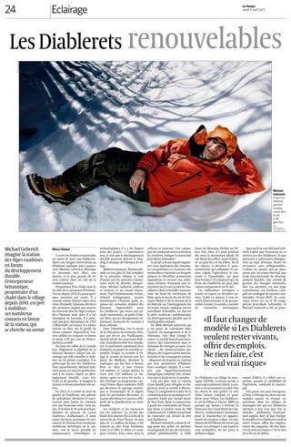 Eclairage
Le Temps
Jeudi 11 avril 2013
24
EDDYMOTTAZ
Marco Danesi
Lavoixtrèsbritishsematérialise
un matin de mars aux Diablerets.
Après une longue conversation au
téléphone quelques jours aupara-
vant, Michael Liebreich débarque
en personne avec Alice, son
épouse, et la plus grande de ses
trois enfants dans un café de la
station vaudoise.
Propriétaire d’un chalet dans la
localité de la commune d’Ormont-
Dessusdepuis2010,ilypassequel-
ques semaines par année. Il a
comme voisins d’autres sujets de la
reine Elisabeth, lointains héritiers
des pionniers anglais aux sources
du tourisme dans les Alpes roman-
des. L’homme aime skier. Il a été
champion de freestyle. Il a parti-
cipé aux Jeux olympiques de 1992
à Albertville, en France. Il a même
coécrit un livre sur le profil du
skieur complet. Aujourd’hui, l’an-
cien athlète est toujours en forme
et mène, à 49 ans, une vie d’entre-
preneur comblé.
Au bout du vallon de la Grande
Eau, l’ingénieur et diplômé de la
Harvard Business School fait da-
vantage que télé-travailler et slalo-
mer sur les pentes enneigées: il se
préoccupe du sort des Diablerets.
Tout naturellement, Michael Lieb-
reich marie ses intérêts profession-
nels à ses loisirs. Expert en déve-
loppement durable, «sans être
écolo ni de gauche», il imagine la
stationenforumplanétairedusec-
teur.
En 2012, il a convié au seuil du
glacier de Tsanfleron une pléiade
de spécialistes, décideurs et inves-
tisseurs pour battre les chemins
vers une économie verte. Cette an-
née, il récidive le 29 août prochain.
Homme de réseaux au carnet
d’adresses «hallucinant», il aime
nouer des liens, provoquer les ren-
contres.Ils’étonned’uncertainim-
mobilisme helvétique en la ma-
tière, «car la Suisse possède les
connaissances scientifiques et
technologiques. Il y a de l’argent
pour des projets…» Communica-
teur, il croit que le développement
durable pourrait devenir le bran-
ding, la marque de fabrique du vil-
lage.
Malheureusement,ThomasSch-
midt ne sera plus là. Son complice
de la première édition et trait
d’union avec les autorités commu-
nales vient de décéder abrupte-
ment. Michael Liebreich confesse
sa tristesse. Et un certain abatte-
ment. Puis l’enthousiasme revient,
d’abord pudiquement, ensuite
franchement. L’homme parle, es-
quisse des scénarios, dépeint des
horizons impensables pour
Les Diablerets, qui vivent une pé-
riode tourmentée, en quête d’ave-
nir. Alors que les changements cli-
matiques menacent les stations à
basse altitude.
Dans l’immédiat, c’est la survie
de la télécabine du domaine d’Ise-
nau qui est en jeu. Vieillissante,
bientôt privée de concession fédé-
rale,l’installationdoitêtrerempla-
cée. Le parlement communal vient
d’adopter un projet de nouvelle re-
montée. L’engin va survoler le vil-
lage et assurer la liaison avec les
pistes du Meilleret, dévalant la
montagne qui fait face à Isenau.
Pour ce faire, il faut trouver
3,4 millions. Le canton prêtera le
reste, soit 13,6 millions. Le do-
maine, après en avoir été exclu, a
été réintégré au programme can-
tonal Vision Alpes vaudoises 2020
qui dessinera le paysage touristi-
que et économique de la région
pour les prochaines décennies. Le
canton dévoilera les contours défi-
nitifs de la planification en cours
d’année.
Les résidents et les vacanciers
ont été sollicités. La récolte des
fondsdoitaboutird’iciàlafindela
saison de ski. Pour l’heure, un peu
plus de 1,2 million de francs a été
souscrit au sein d’une fondation
créée à cet effet. Le délai est court,
pour certains trop court, mais la
Michael
Liebreich.
Expert en
dévelop-
pement
durable,
«sans être
écolo
ni de
gauche».
LES
DIABLERETS,
22 MARS 2013
collecte se poursuit. Une campa-
gne de communication va relancer
les enchères, indique le municipal
Jean-Marie Schlaubitz.
Leprojetabeaucoupdesuppor-
ters mais également des ennemis.
Les propriétaires et locataires des
immeubles et maisons sur lesquels
planera la télécabine promettent
oppositions et recours aux tribu-
naux. D’autres réclament une ré-
novationsurletracéactueldel’ins-
tallation.Bref,labatailles’annonce
rude sur fond de restrictions de
bâtir après le succès récent de l’ini-
tiative Weber et de la révision de la
loi fédérale sur l’aménagement du
territoire. Isenau, explique encore
Jean-Marie Schlaubitz, est devenu
la pièce maîtresse, emblématique
du développement durable que la
municipalité souhaite.
En 2004, Michael Liebreich, qui
a un passé de consultant dans
l’univers du management et de la
télévision, crée New Energy Fi-
nance. La société fournit aux inves-
tisseurs des informations dans le
domaine des énergies propres. Les
clients – des administrations pu-
bliques, des organisations interna-
tionales et des compagnies privées
– disposent de données en continu
qui leur permettent d’élaborer
leurs stratégies. Inspiré, il a com-
pris que l’approvisionnement
énergétique entamait une révolu-
tion qui va bouleverser la planète.
Cinq ans plus tard, ce rejeton
d’une famille juive réfugiée en An-
gleterre vend sa société à Bloom-
berg L.P., conglomérat leader de la
communication économique et fi-
nancière fondé par l’actuel maire
de New York. Après la transaction,
il garde les commandes de l’ensei-
gne basée à Londres, forte de 200
collaborateurs. L’affaire lui permet
de construire son «chalet de rêve
aux Diablerets».
Michael Liebreich a choisi le vil-
lage pour son cachet, ses parfums
montagnards,lesairsdestationfa-
miliale préindustrielle, à mille
lieues de Montana, Verbier ou Vil-
lars. Avec Alice, il a pisté pendant
des mois la destination idéale. Ils
ont balisé les vallées avant d’abou-
tir au pied du col du Pillon. Au fil
des séjours, il découvre le ques-
tionnement qui enflamme la sta-
tion: «Après l’agriculture, le tou-
risme et l’immobilier, sur quoi
faut-il miser?» Il comprend que «le
futur des Diablerets ne peut plus
reposer uniquement sur le ski».
Un milliardaire norvégien a
nourri cet espoir ces dernières an-
nées. Etabli en station, il s’est en-
touré d’investisseurs et de person-
nalités locales. Sa société a racheté
les remontées mécaniques.
Les Diablerets vrai village de mon-
tagne (DVVM), sa raison sociale, a
aussireprisplusieurshôtels.Lasta-
tionacruunmomentausalut.Puis
les choses se sont gâtées. Le rêve
d’une liaison continue et gran-
diose entre Villars, Les Diablerets,
le col du Pillon et Glacier 3000, en
passant par Isenau, a échoué. La
fermeture du Grand Hôtel des Dia-
blerets, établissement historique,
pour le transformer en apparte-
ments de vacances a déçu. Les am-
bitionsdeDVVMontétérevuesàla
baisse. Les critiques à son égard se
sont multipliées. De nos jours, la
méfiance règne.
LesDiablerets
Michael Liebreich
imagine la station
des Alpes vaudoises
en forum
du développement
durable.
L’entrepreneur
britannique,
propriétaire d’un
chalet dans le village
depuis 2010, est prêt
à mobiliser
ses nombreux
contacts en faveur
de la station, qui
se cherche un avenir
Quoi qu’il en soit, Michael Lieb-
reich espère que l’armateur ne se
retirera pas des Diablerets. Et que
partisans et adversaires dialogue-
ront au sujet d’Isenau. Toutes les
ressources sont indispensables.
Comme les projets qui ne man-
quent pas: un centre thermal, une
école internationale du dévelop-
pement durable, une société de
gestion des énergies renouvela-
bles. Les autorités, via une large
consultation, ont d’ailleurs com-
pilé un catalogue de mesures sou-
haitables: Vision 2025. «La crois-
sance verte» en est le fil rouge,
précise Jean-Marie Schlaubitz. Et
Michael Liebreich a été un pour-
voyeur d’idées, il a offert son ex-
pertise, garanti la crédibilité de
l’opération, confirme le munici-
pal.
«On pense aux pays émergents,
à l’Asie, à l’Afrique ou alors aux mé-
tropoles quand on évoque ces
questions. Mais les villages de
montagne tels que Les Diablerets
méritent à leur tour que l’on s’y
attarde», s’enflamme l’entrepre-
neur anglais. Bref, «il faut changer
demodèlesiLesDiableretsveulent
rester vivants, offrir des emplois,
ouvrir des magasins. Ne rien faire,
c’estleseulvrairisque.»C’estlemot
de la fin ou du début.
«Il faut changer de
modèle si Les Diablerets
veulent rester vivants,
offrir des emplois.
Ne rien faire, c’est
le seul vrai risque»
renouvelables
 