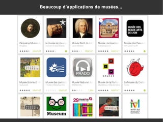 Beaucoup d'applications de musées...

 