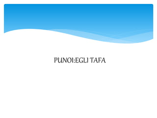 PUNOI:EGLI TAFA
 
