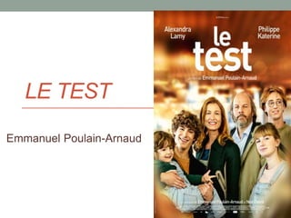 LE TEST
Emmanuel Poulain-Arnaud
 