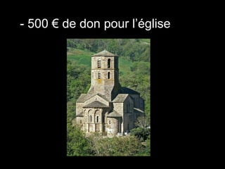 - 500 € de don pour l’église
 